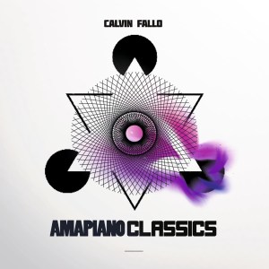 Calvin Fallo – Amapiano Classics