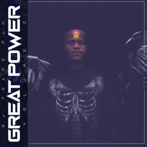 DJ Tears PLK – Great Power Vol. 2