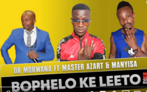 Dr Morwana – Bophelo ke Leeto Ft. Master Azart & Manyisa (Original Mix)