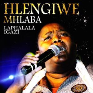 Hlengiwe Mhlaba – Phezulu Enkosini