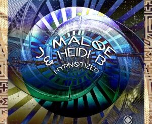 J Maloe & Heidi B – Hypnotized (Original Mix)