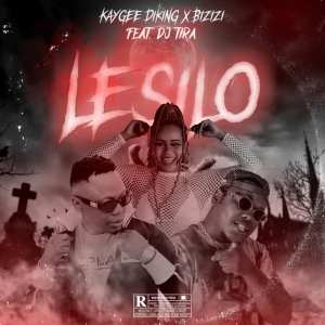 Kaygee Daking & Bizizi – Lesilo (feat. Dj Tira)