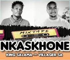 King Salama & Villager SA – NKASKHONE
