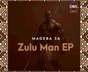 Mageba SA – Zulu Man
