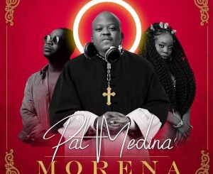 Pat Medina – Morena (feat. Mr Brown & Zanda Zakuza)
