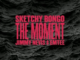 Sketchy Bongo – The Moment Ft. Jimmy Nevis & Emtee