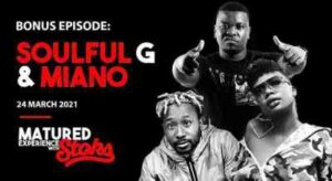 Soulful G & Miano – Matured Experience With Stoks (Episode 7)