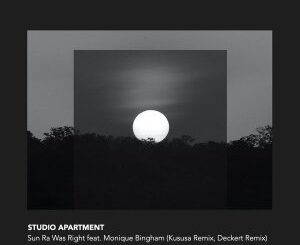 Studio Apartment & Monique Bingham – Sun Ra Was Right (Kususa Remix)