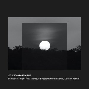 Studio Apartment & Monique Bingham – Sun Ra Was Right (Kususa Remix)