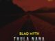 Blaq Myth – Thula Nana (feat Poetess Landa, Ketso SA)
