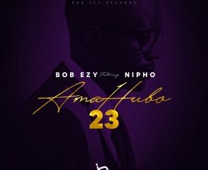 Bob Ezy, Nipho – Amahubo 23 (Original Mix)