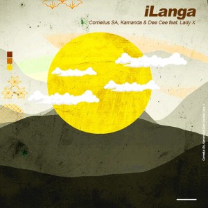 Cornelius SA, Kamanda & Dee Cee – iLanga (feat. Lady X)