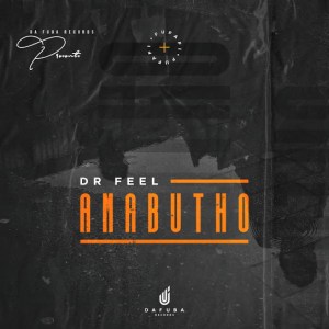 Dr Feel – Amabutho (Original Mix)