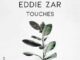 Eddie ZAR – Touches (Original Mix)