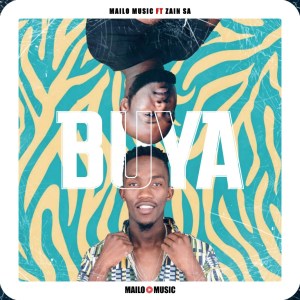 Mailo Music – Buya (feat. Zain SA)