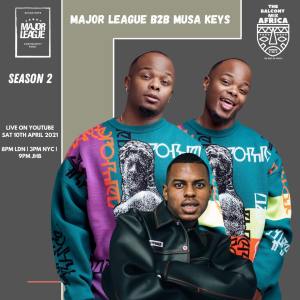 Major League & Musa Keys – Amapiano Live Balcony Mix B2B