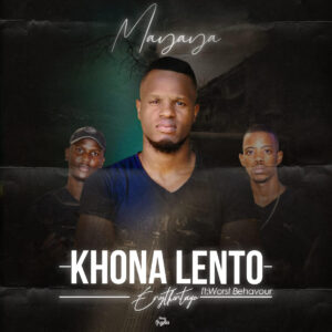 Khona Lento – Eng'thintayo feat Worst Behaviour
