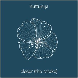 Nutty Nys – Closer (The Retake)