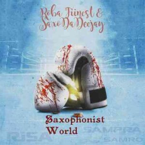 Roba Fiinest & SaxoDeDeejay – Saxophonist World