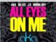 AKA – All Eyes on Me ft Burna Boy, Da L.E.S & JR