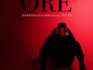 BobbiDean – Ore Ft. Mblee The Duurt