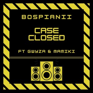 BosPianii – Case Closed (feat. Gwyza & Mamiki)