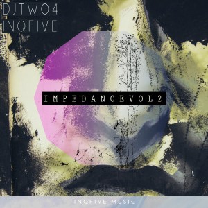DJ Two4 & InQfive – Impedance, Vol. 2