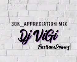 Dj Vigi – 30k Appreciation mix | Gqom mix 2021