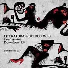 Literatura & Stereo MC’s – Downtown Ft. Junket