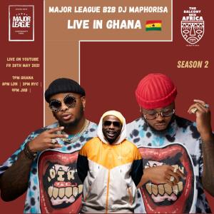 Major League & DJ Maphorisa – Amapiano Live Balcony Mix B2B
