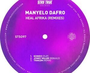 Manyelo Dafro – Heal Afrika (Remixes)