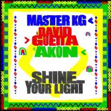 Master KG – Shine Your Light ft David Guetta & Akon