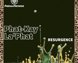 Phat-Kay La’Phat – Resurgence (Original Mix)