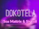Soa Mattrix – Dokotela (ft. Sir Trill)