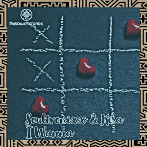 Soultronixx & Kila – I Wanna (Remixes)