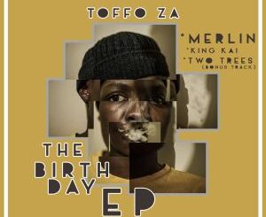 Toffo ZA – The Birthday