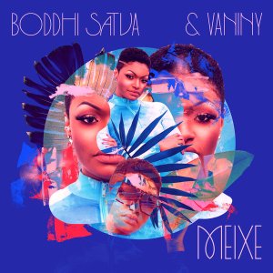 Boddhi Satva & Vaniny – Meixe