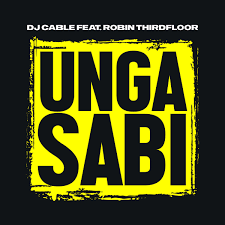 DJ Cable – Ungasabi ft Robin Thirdfloor