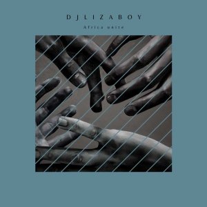 DJ Lizaboy – Africa Unite