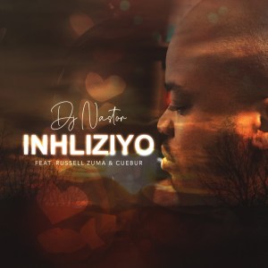 DJ Nastor – Inhliziyo (feat. Russell Zuma & Cuebur)