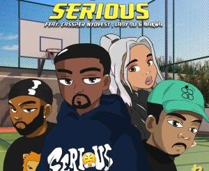 DJ pH – Serious (feat. Cassper Nyovest, Lady Du & Makwa)