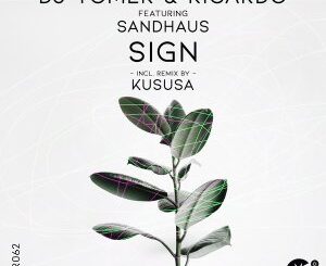 Dj Tomer, Ricardo, SANDHAUS – Sign (Kususa Remix)