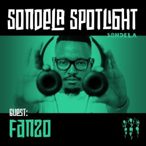 Fanzo – Sondela Spotlight Mix 005