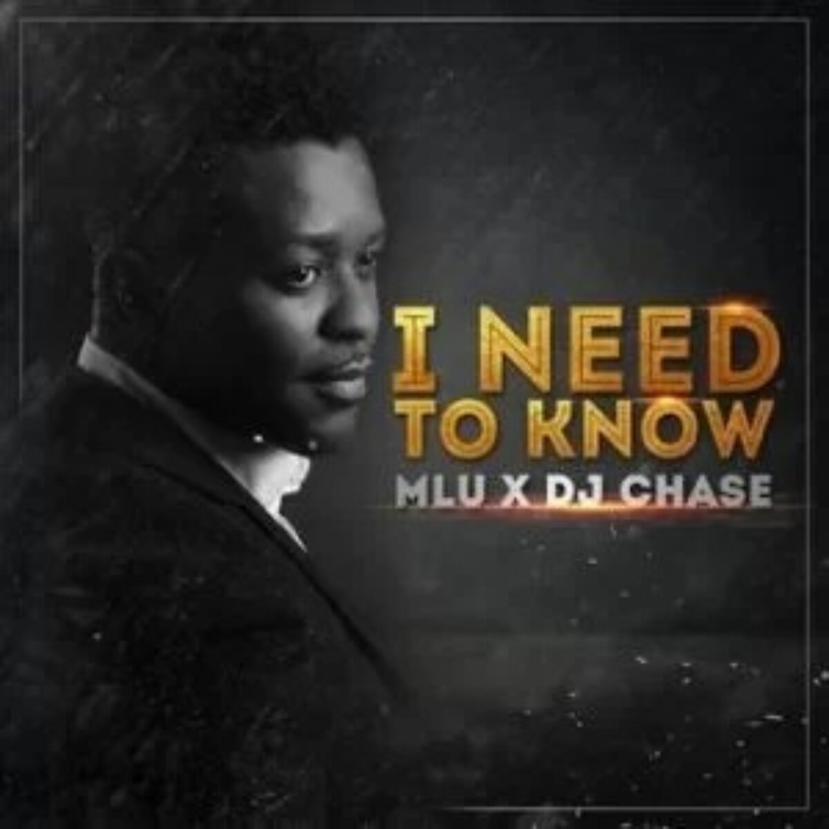 DOWNLOAD MLU – I Need To Know ft DJ Chase [Mp3] - FAKAZAHIPHOP