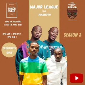 Major League Djz – Amapiano Balcony Mix with Amaroto (Reece & Zuma)