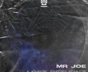 Mr Joe – Lost Returnz