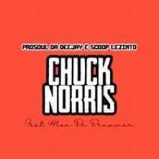 ProSoul Da Deejay x ScoOp Lezinto – Chuck Norris Ft. Hloks De Drummer