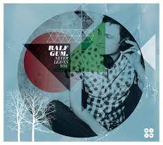 Ralf Gum – Never Leaves You (Album 2012)