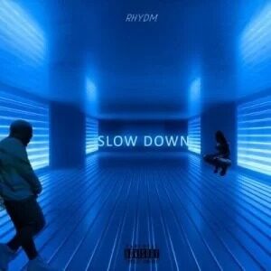 Rhydm – Slowing Down