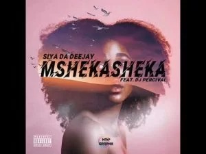 Siya Da Deejay – Mshekasheka Ft. DJ Percival